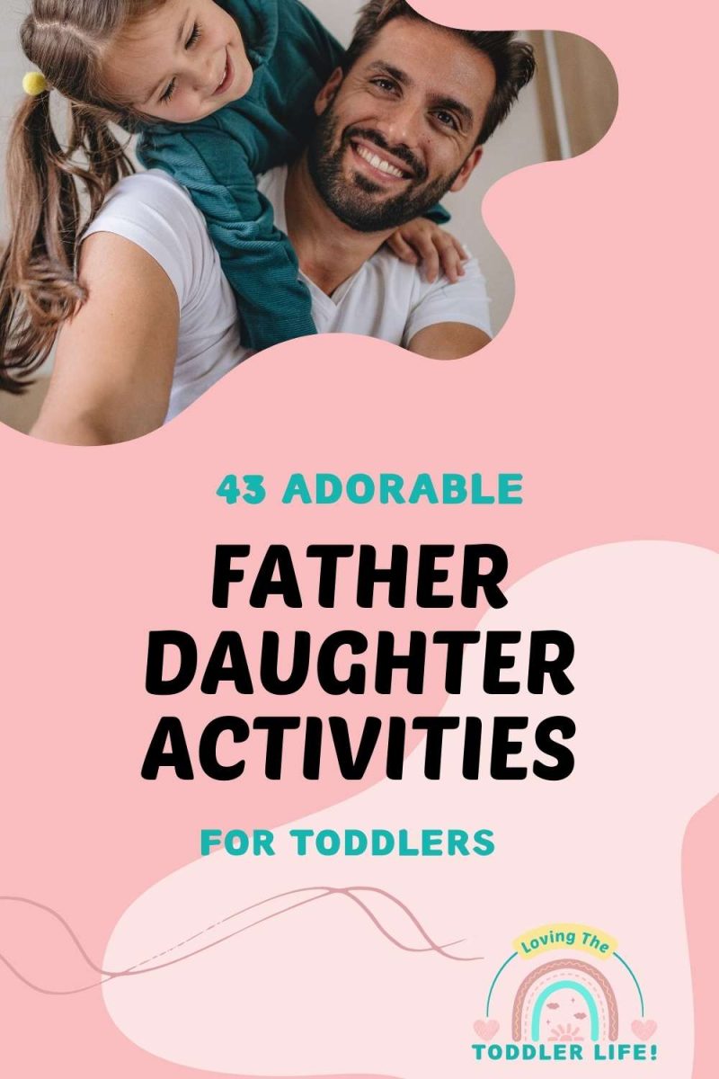 43 Father Daughter Activities For Toddlers